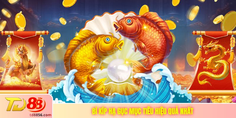 Bí kíp hạ gục mục tiêu hiệu quả nhất