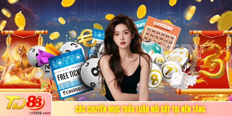 Các chuyên mục thảo luận nổi bật tại nền tảng