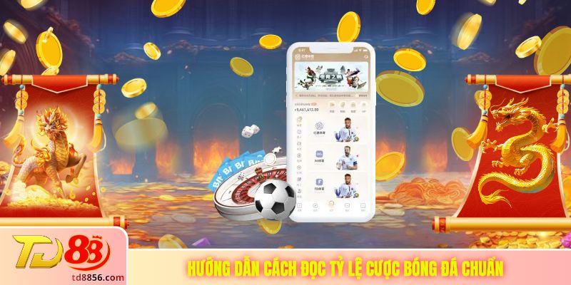 Hướng dẫn cách đọc tỷ lệ cược bóng đá chuẩn