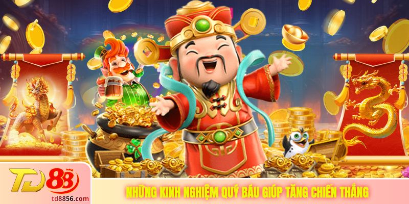 Những kinh nghiệm quý báu giúp tăng chiến thắng