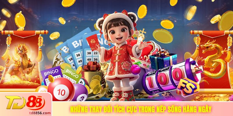 Những thay đổi tích cực trong nếp sống hàng ngày