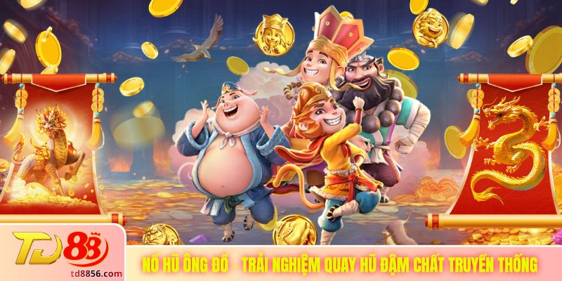 Nổ Hũ Ông Đồ - Trải Nghiệm Quay Hũ Đậm Chất Truyền Thống