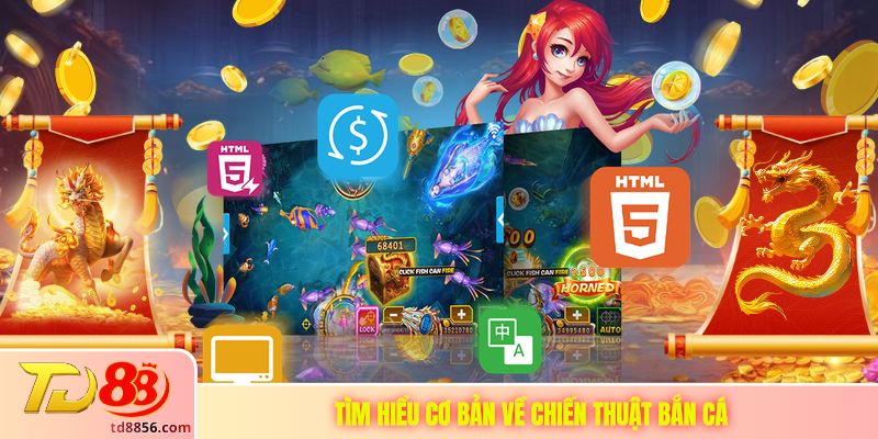 Tìm hiểu cơ bản về chiến thuật bắn cá