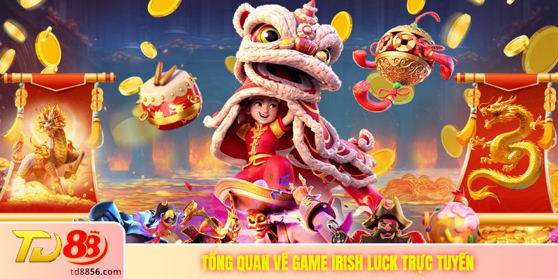 Tổng quan về game Irish Luck trực tuyến